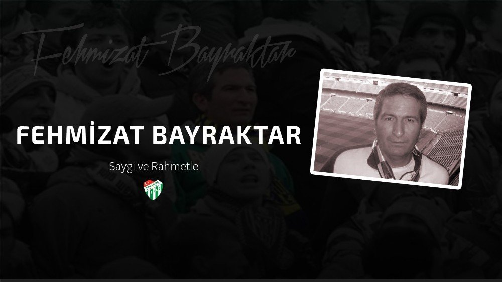 Bursaspor Kulübü, Fehmizat Bayraktar’ı Unutmadı